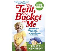 The Tent, the Bucket and Me [Lingua Inglese]
