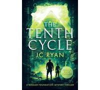 The Tenth Cycle: A Mystery Suspense Novel That Unveils Ancient Truths Buried in Time: 1