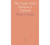 The Tenth (Irish) Division in Gallipoli