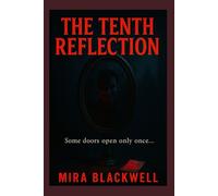 The Tenth Reflection: Some doors open only once…