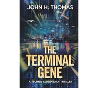 The Terminal Gene: A Techno-Conspiracy Thriller