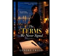 THE TERMS WE NEVER SIGNED: A Slow-Burn Workplace Romance Set in Mumbai About Ambition, Unspoken Rules, and Irresistible Chemistry: 2
