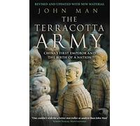 The Terracotta Army: China's First Emperor and the Birth of a Nation