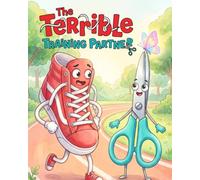 The Terrible Training Partner: A Funny Rhyming Bedtime Story About Not Running With Scissors
