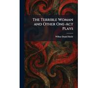 The Terrible Woman and Other One-Act Plays