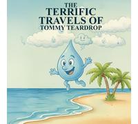 The Terrific Travels of Tommy Teardrop