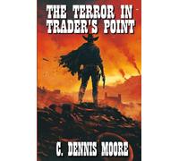 The Terror in Trader's Point: (A Splatter Western)