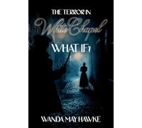 The Terror in WhiteChapel: What If?