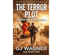 The Terror Plot: A Jonathan Hunt Thriller Book 9