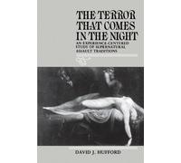 The Terror That Comes in the Night: An Experience-Centered Study of Supernatural Assault Traditions: Experience-centred Study of Supernatural Assault ... of The American Folklore Society) by David J. Hufford (1-Dec-1982) Paperback
