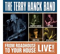 The Terry Hanck Band From Roadhouse to Your House (CD) Album