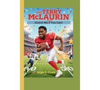 The Terry McLaurin Story (Catch Me if You Can): The Football Hero Who Inspired Kids Everywhere