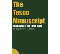 The Tesco Manuscript: Three kings - the missing book of the Bible