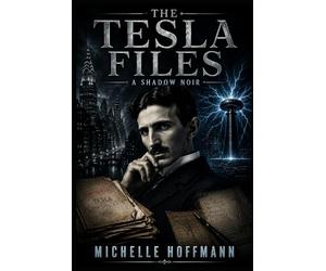 THE TESLA FILES: A SHADOW NOIR