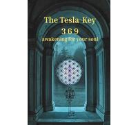 The Tesla Key 369: awakening for your soul