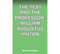 The Test and The Professor: William Augustus Hinton