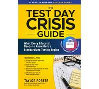 THE TEST DAY CRISIS GUIDE: What Every Educator Needs to Know Before Standardized Testing Begins