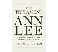 The Testament of Ann Lee: A Revolutionary Woman Who Shook The World