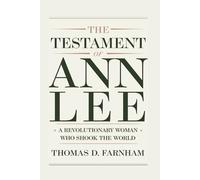The Testament of Ann Lee: A Revolutionary Woman Who Shook The World
