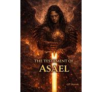 The Testament of Asael: A Fallen Angel's Account from the Abyss