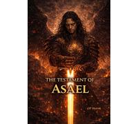 The Testament of Asael: A Fallen Angel's Account from the Abyss