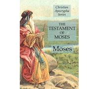 The Testament of Moses: Christian Apocrypha Series