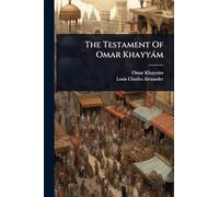 The Testament Of Omar Khayyàm