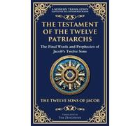 The Testament of the Twelve Patriarchs: Timeless Wisdom from the Twelve Sons of Jacob: 122