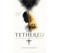 The Tethered: The Watcher, the Shield, and the Pyre
