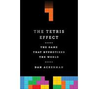 The Tetris Effect: The Creation of the Game That Hypnotized the World