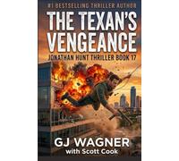 The Texan's Vengeance: A Jonathan Hunt Thriller Book 17