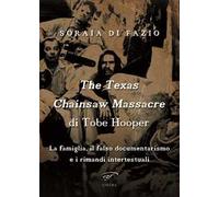 The Texas chainsaw massacre di Tobe Hooper. La famiglia, il falso documentarismo e i rimandi intertestuali