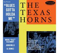 The Texas Horns Blues Gotta Holda Me Album