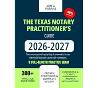 The Texas Notary Practitioner’s Guide 2026-2027: The Comprehensive Step-by-Step Framework to Master the Official Exam and Secure Your Commission.