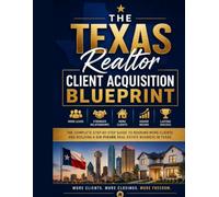The Texas Realtor Client Acquisition Blueprint