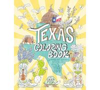 The Texas State Coloring Book: Landmarks and Landscapes to Color from the Lone Star State: Volume 1