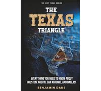 The Texas Triangle: Everything You Need To Know About Houston, Austin, San Antonio, and Dallas!