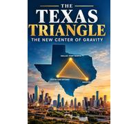 The Texas Triangle: The New Center of Gravity