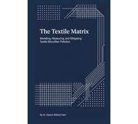 The Textile Matrix: Modeling, Measuring, and Mitigating Textile Microfiber Pollution