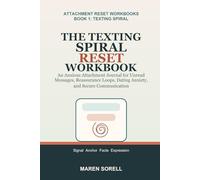 The Texting Spiral Reset Workbook: An Anxious Attachment Journal for Unread Messages, Reassurance Loops, Dating Anxiety, and Secure Communication