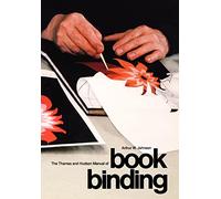Arthur W. Johnson – The Thames and Hudson Manual of Bookbinding – Tascabile