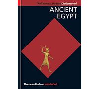 The Thames & Hudson Dictionary of Ancient Egypt