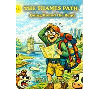 The Thames Path: Going Round the Bend