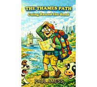 The Thames Path: Going Round the Bend