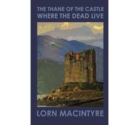 The Thane of the Castle where the Dead Live