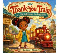 The Thank-you Train: A Little Adventure in Gratitude