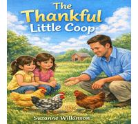 The Thankful Coop: A Story About Gratitude and Sharing