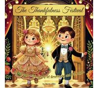 The Thankfulness Festival: A Heartwarming Story of Gratitude and Strength