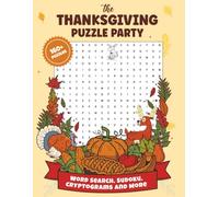 The Thanksgiving Puzzle Party: 160+ Fun Thanksgiving-Themed Puzzles to Challenge Your Mind and Celebrate the Season