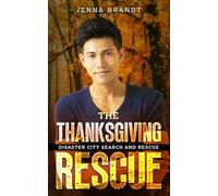 The Thanksgiving Rescue: A K9 Handler Holiday Romance: 3